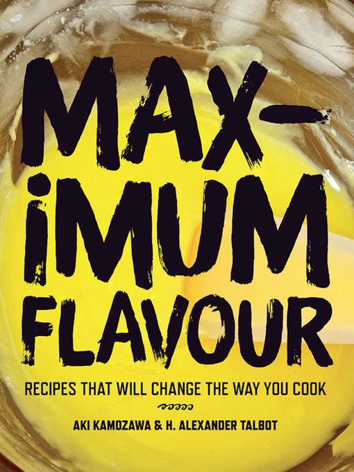 Title details for Maximum Flavour by Aki Kamozawa - Available